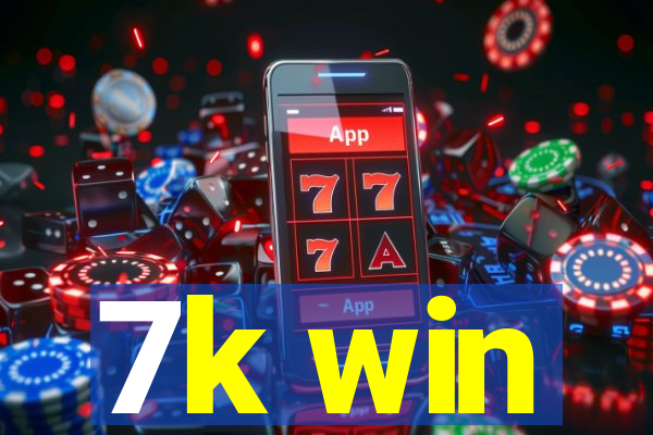 7k win