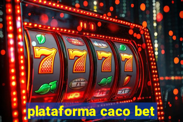 plataforma caco bet