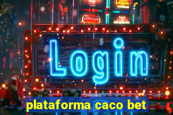 plataforma caco bet