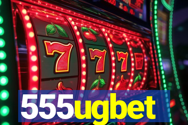 555ugbet