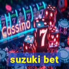 suzuki bet
