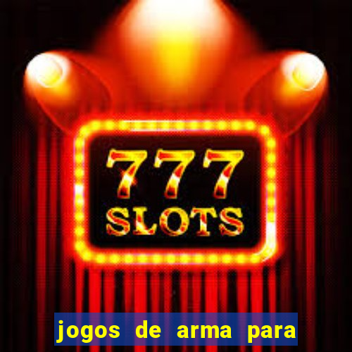 jogos de arma para pc fraco