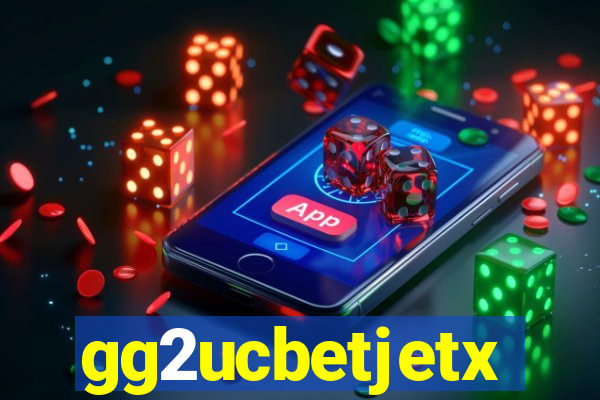 gg2ucbetjetx