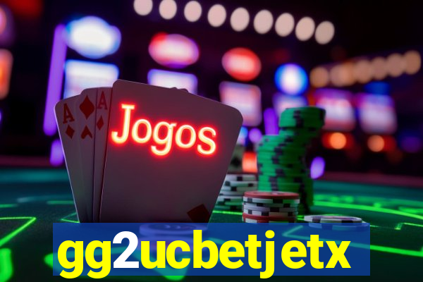 gg2ucbetjetx