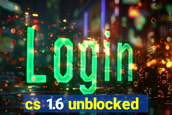 cs 1.6 unblocked