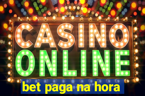 bet paga na hora