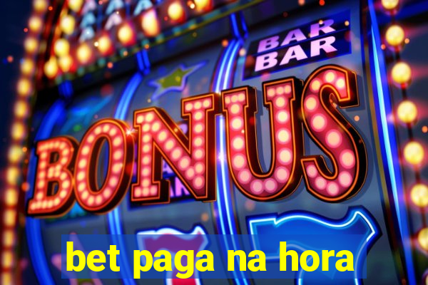 bet paga na hora