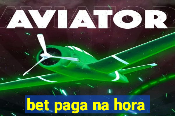 bet paga na hora