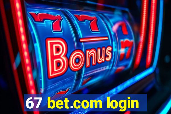 67 bet.com login