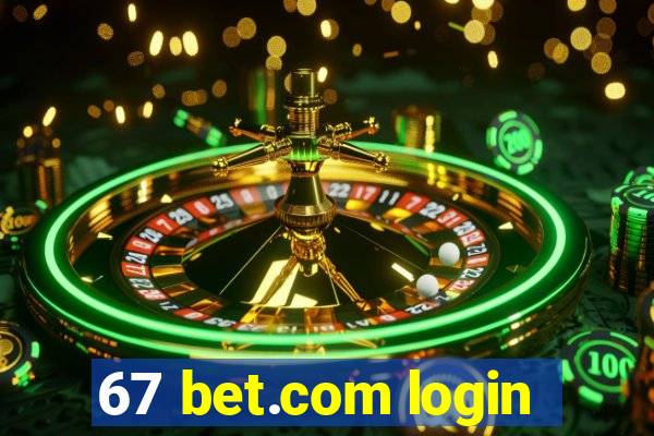 67 bet.com login