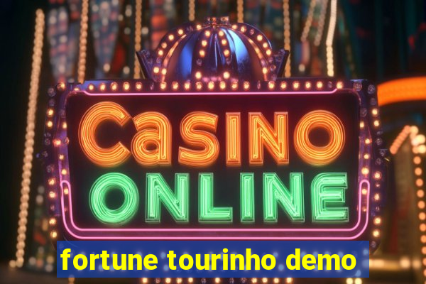 fortune tourinho demo