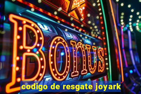 codigo de resgate joyark