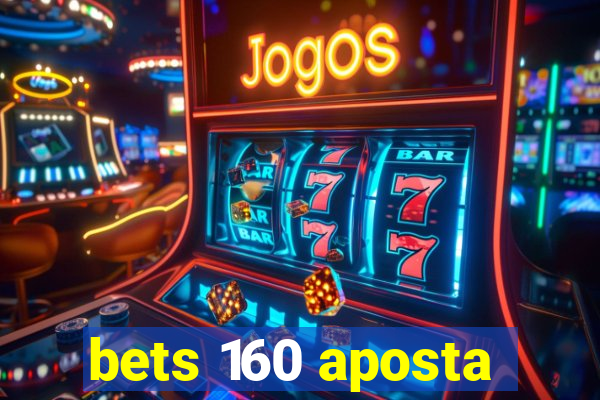 bets 160 aposta