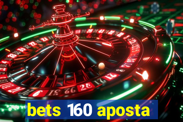 bets 160 aposta