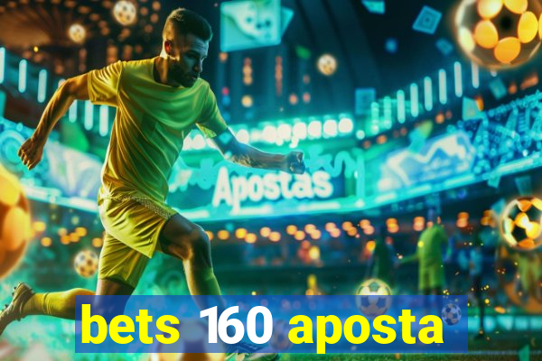 bets 160 aposta