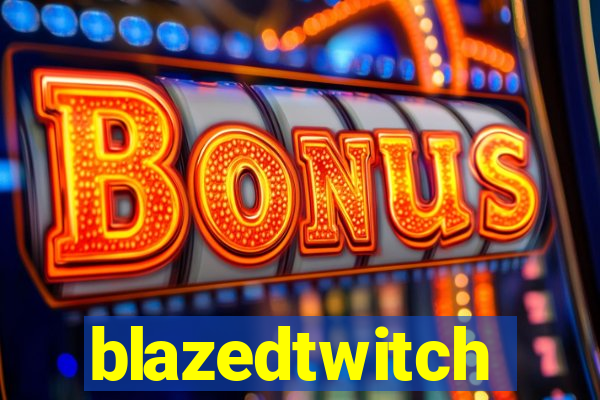 blazedtwitch