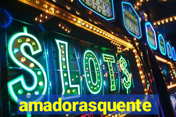 amadorasquente