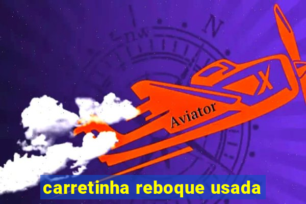 carretinha reboque usada