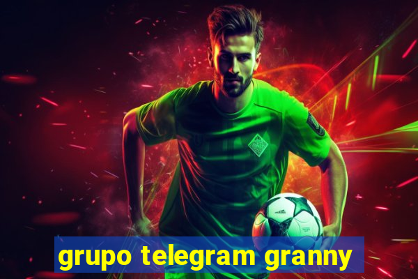 grupo telegram granny