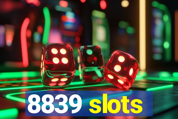 8839 slots