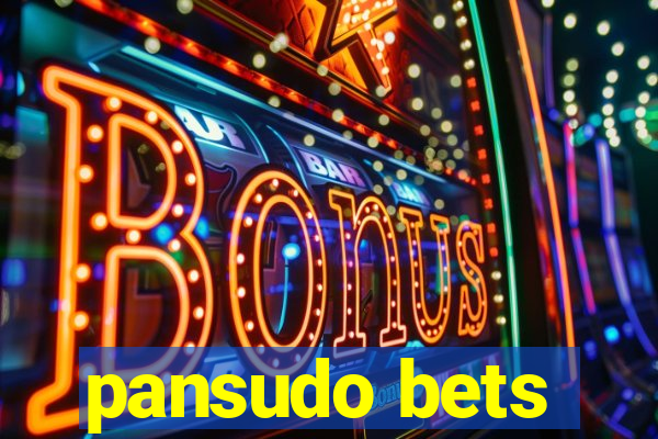 pansudo bets