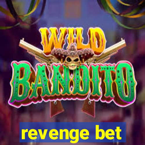 revenge bet