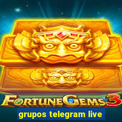 grupos telegram live