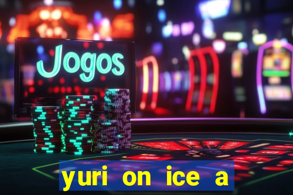 yuri on ice a night on barcelona