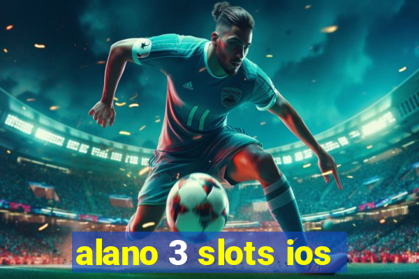 alano 3 slots ios