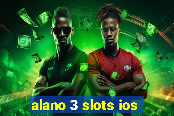 alano 3 slots ios