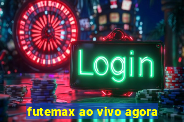 futemax ao vivo agora