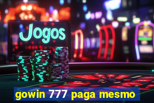gowin 777 paga mesmo