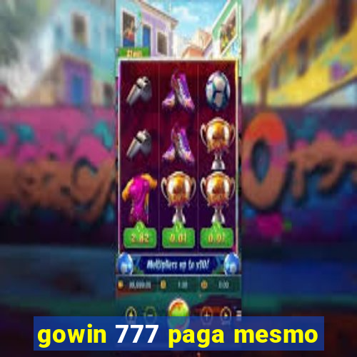 gowin 777 paga mesmo