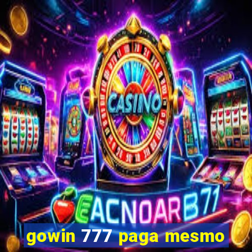 gowin 777 paga mesmo