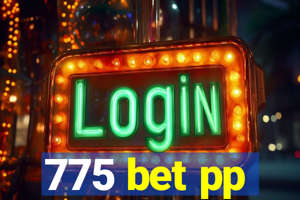 775 bet pp