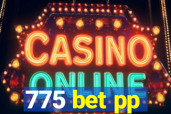 775 bet pp