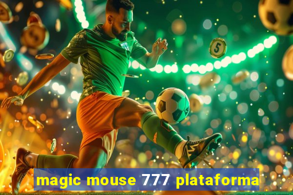 magic mouse 777 plataforma