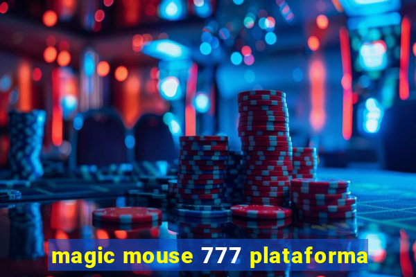 magic mouse 777 plataforma