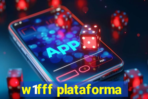 w1fff plataforma