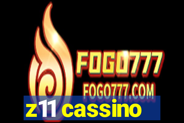 z11 cassino