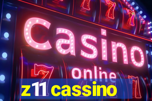 z11 cassino