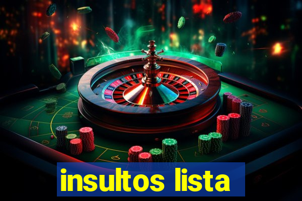 insultos lista