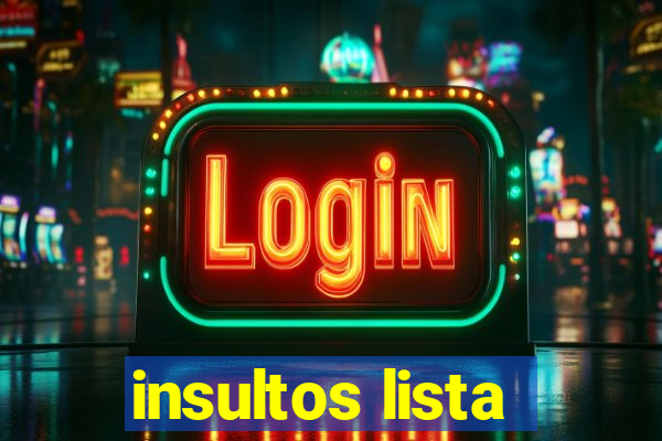 insultos lista