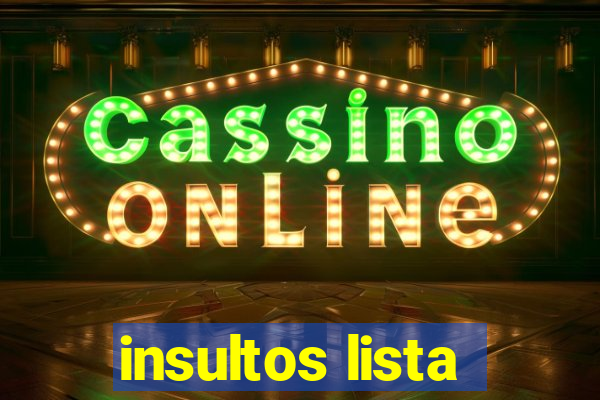 insultos lista