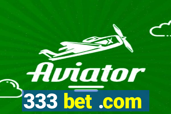 333 bet .com