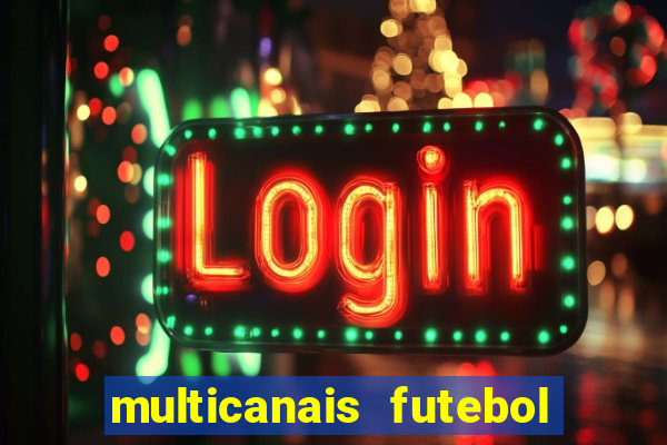 multicanais futebol real madrid