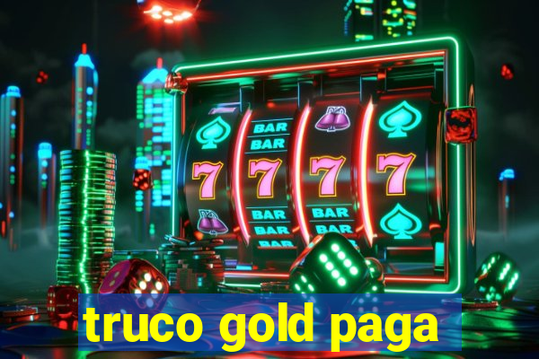 truco gold paga