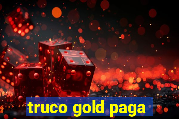 truco gold paga