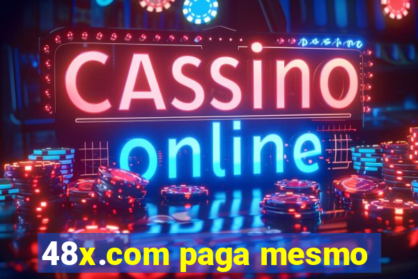 48x.com paga mesmo