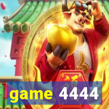 game 4444